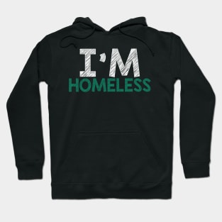 I'M Homeless Jail is Not A Home Raise Awareness Stop Hunger Hoodie